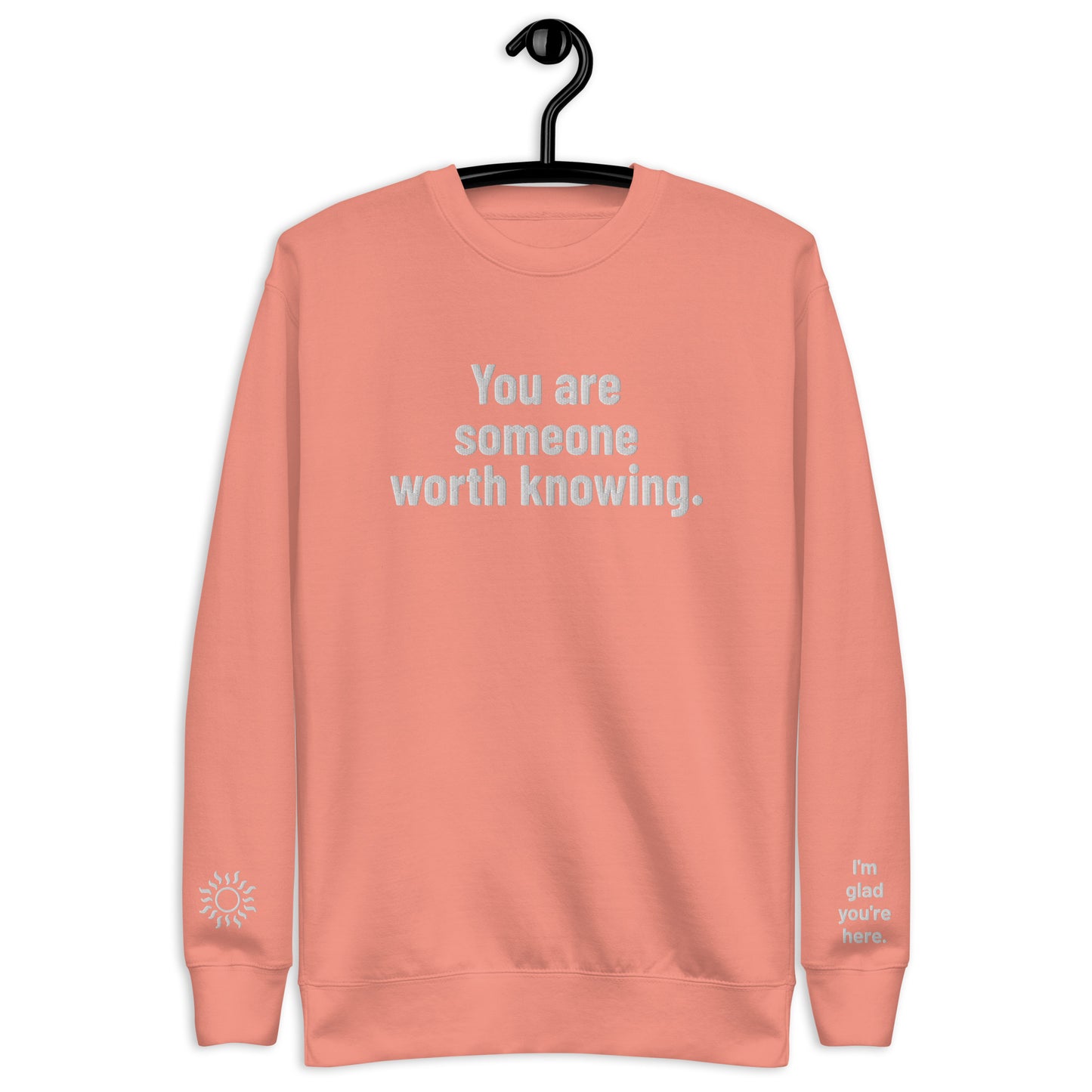 I'm Glad You're Here Unisex Premium Sweatshirt