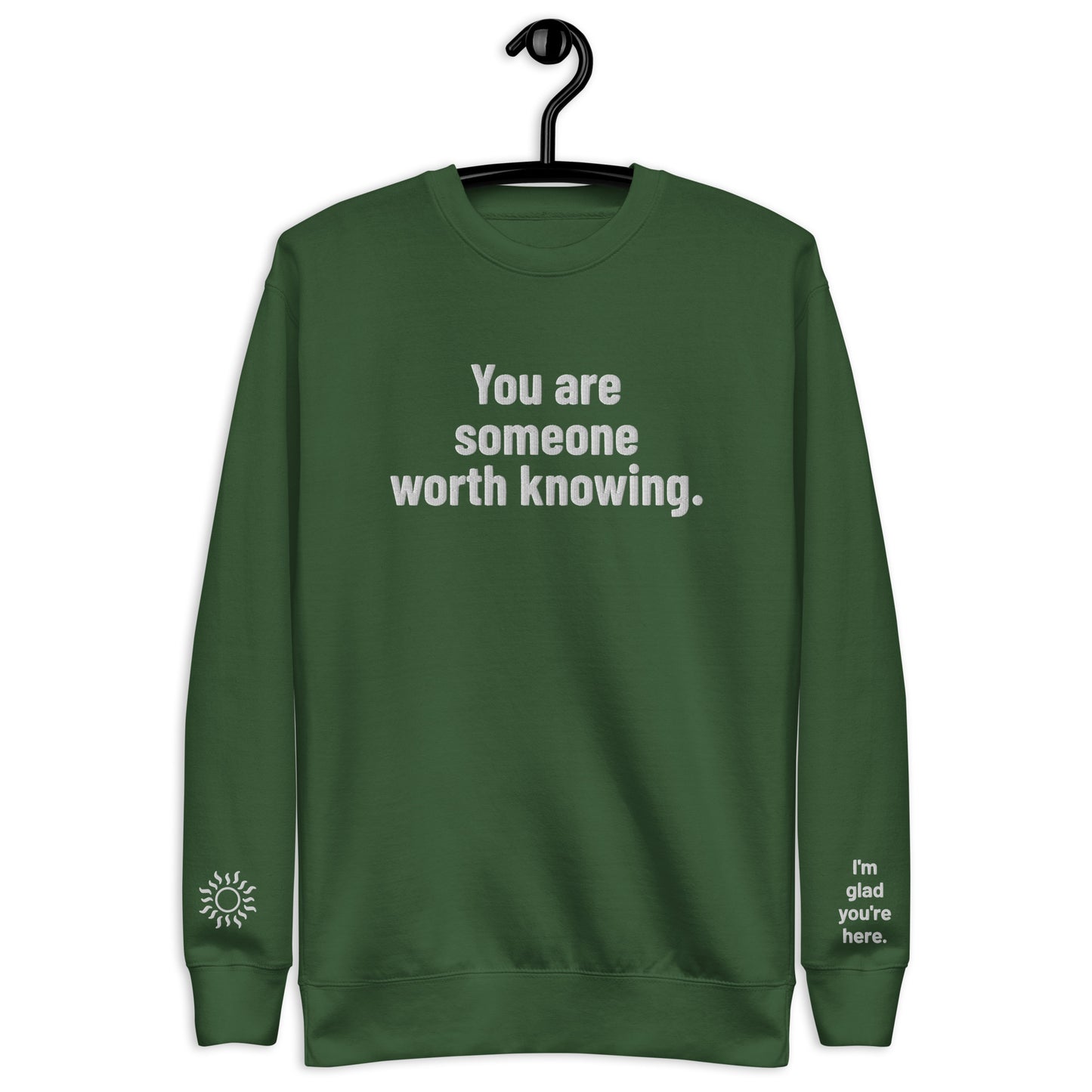 I'm Glad You're Here Unisex Premium Sweatshirt