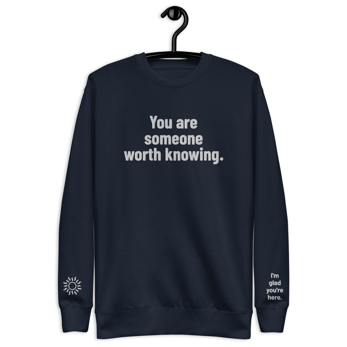I'm Glad You're Here Unisex Premium Sweatshirt