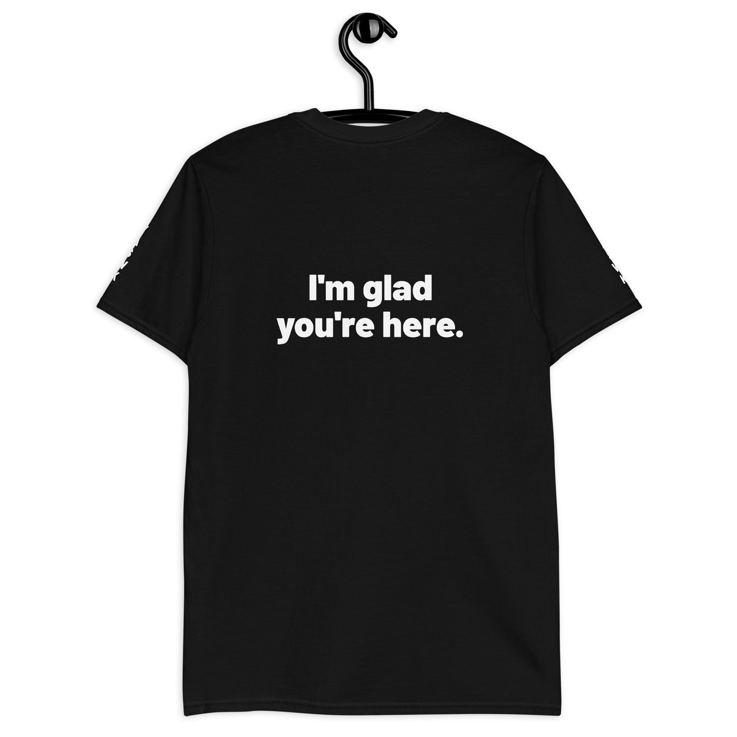 I'm Glad You're Here Short-Sleeve Unisex T-Shirt